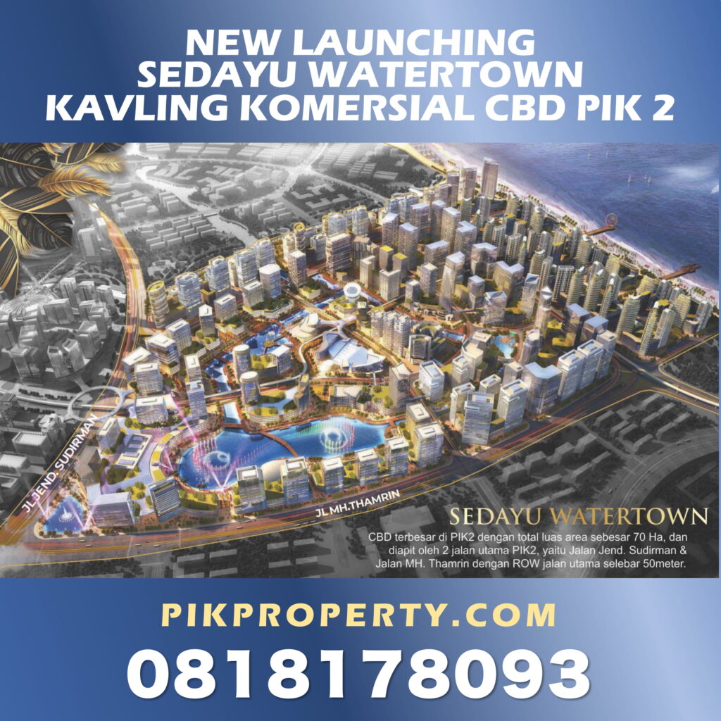 Sedayu Watertown CBD PIK2